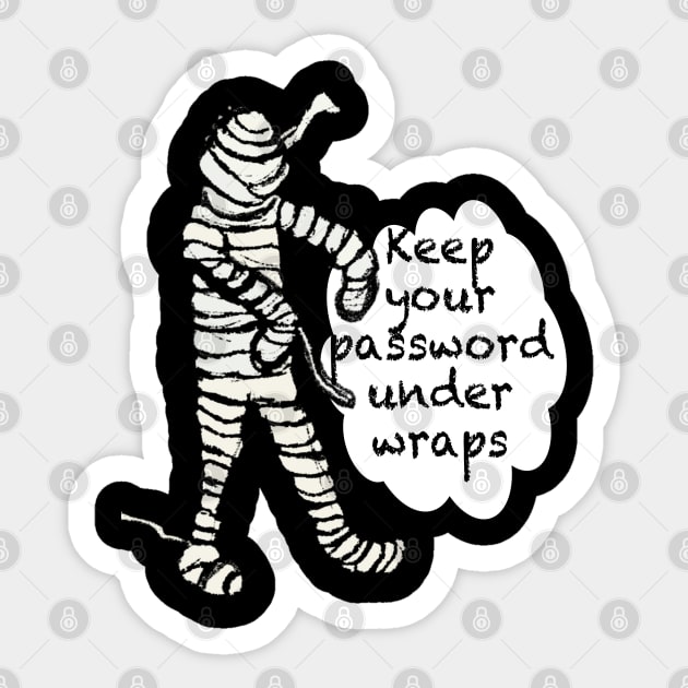 Mummy says keep your password under wraps Sticker by empress bat's emporium 